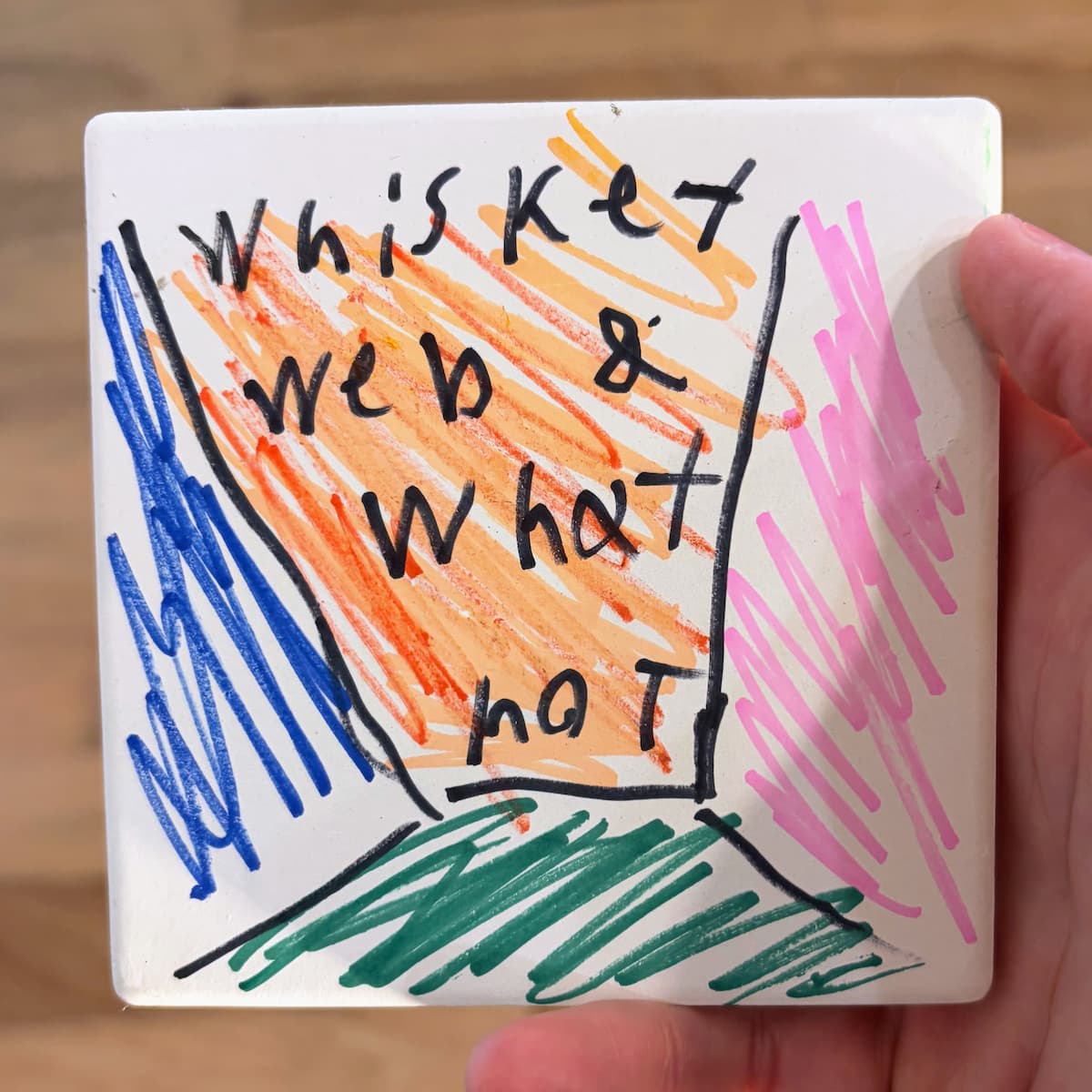 a coaster made by my 7 year old kid for the Whiskey Web and Whatnot show